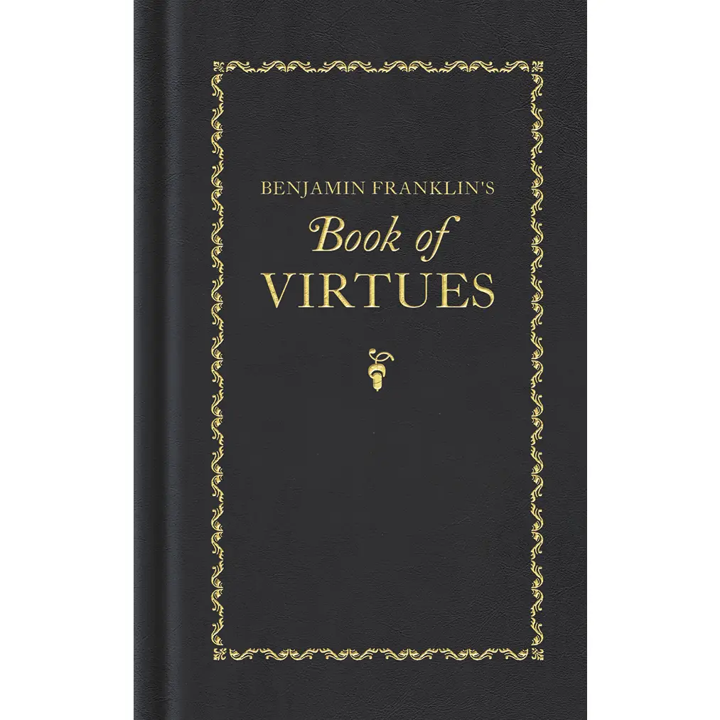 Benjamin Franklin's Book of Virtues
