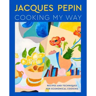 Jacques Pépin - Cooking My Way